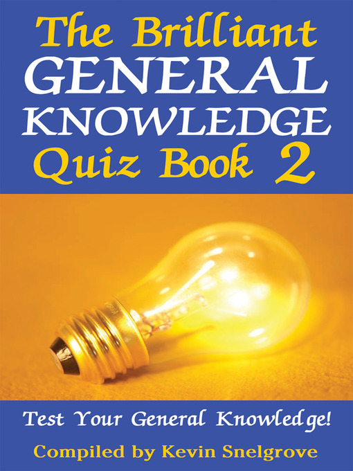 Title details for The Brilliant General Knowledge Quiz Book 2 by Kevin Snelgrove - Available